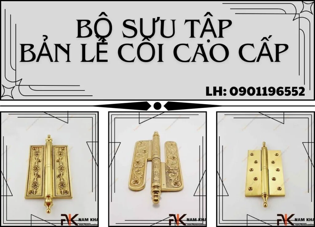 BẢN LỀ CỬA CAO CẤP - PHỤ KIỆN NỘI THẤT CÓ VAI TRÒ QUAN TRỌNG ban le cua fhomenamkhang1