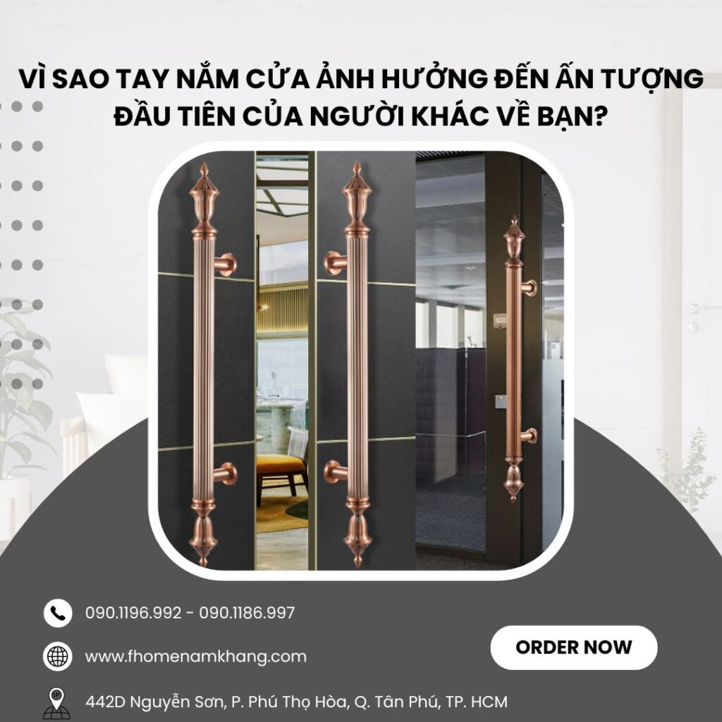 Vì sao tay nắm cửa ảnh hưởng đến ấn tượng đầu tiên của người khác về bạn?