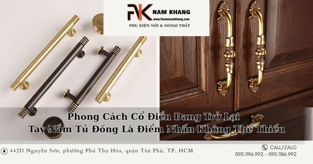 Phong Cách Cổ Điển Đang Trở Lại – Tay Nắm Tủ Đồng Là Điểm Nhấn Không Thể Thiếu